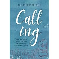 Calling: How the Bible Draws the Line Between True and False Calling Calling: How the Bible Draws the Line Between True and False Calling Kindle Paperback Hardcover