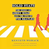 Solid State: The Story of Abbey Road and the End of the Beatles Solid State: The Story of Abbey Road and the End of the Beatles Kindle Hardcover Audible Audiobook MP3 CD