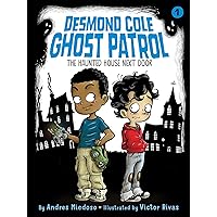 The Haunted House Next Door (1) (Desmond Cole Ghost Patrol) The Haunted House Next Door (1) (Desmond Cole Ghost Patrol) Paperback Kindle Hardcover