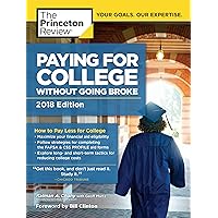 Paying for College Without Going Broke, 2018 Edition: How to Pay Less for College (College Admissions Guides) Paying for College Without Going Broke, 2018 Edition: How to Pay Less for College (College Admissions Guides) Paperback