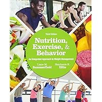 Nutrition, Exercise, and Behavior: An Integrated Approach to Weight Management Nutrition, Exercise, and Behavior: An Integrated Approach to Weight Management Paperback eTextbook