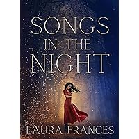 Songs in the Night: A Noblebright Fantasy Story (The Song Giver Book 1) Songs in the Night: A Noblebright Fantasy Story (The Song Giver Book 1) Kindle Paperback