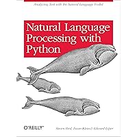 Natural Language Processing with Python: Analyzing Text with the Natural Language Toolkit Natural Language Processing with Python: Analyzing Text with the Natural Language Toolkit Paperback Kindle