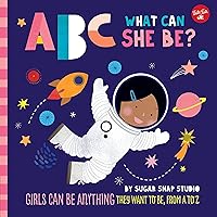 ABC for Me: ABC What Can She Be?: Girls can be anything they want to be, from A to Z (Volume 5) (ABC for Me, 5) ABC for Me: ABC What Can She Be?: Girls can be anything they want to be, from A to Z (Volume 5) (ABC for Me, 5) Board book Kindle Paperback
