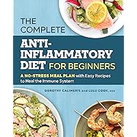 The Complete Anti-Inflammatory Diet for Beginners: A No-Stress Meal Plan with Easy Recipes to Heal the Immune System The Complete Anti-Inflammatory Diet for Beginners: A No-Stress Meal Plan with Easy Recipes to Heal the Immune System Kindle Paperback Spiral-bound