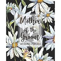 Mother of the Groom Wedding Planner: Daisy Wedding Planner and Organizer with detailed worksheets and checklists.