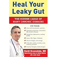 Heal Your Leaky Gut: The Hidden Cause of Many Chronic Diseases Heal Your Leaky Gut: The Hidden Cause of Many Chronic Diseases Hardcover Kindle