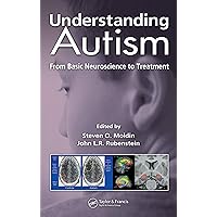 Understanding Autism: From Basic Neuroscience to Treatment Understanding Autism: From Basic Neuroscience to Treatment Kindle Hardcover