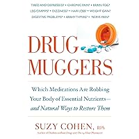 Drug Muggers: Which Medications Are Robbing Your Body of Essential Nutrients--and Natural Ways to Restore Them Drug Muggers: Which Medications Are Robbing Your Body of Essential Nutrients--and Natural Ways to Restore Them Paperback Kindle Audible Audiobook Hardcover Audio CD