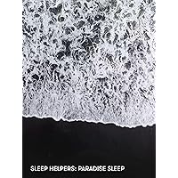 Sleep Helpers: Paradise Sleep
