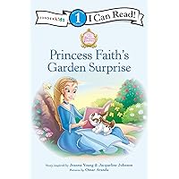 Princess Faith's Garden Surprise: Level 1 (I Can Read! / Princess Parables) Princess Faith's Garden Surprise: Level 1 (I Can Read! / Princess Parables) Paperback