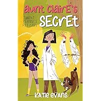 Aunt Claire's Secret: Aunt Claire's Pet Care (book one) Aunt Claire's Secret: Aunt Claire's Pet Care (book one) Kindle