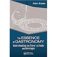 The Essence of Gastronomy: Understanding the Flavor of Foods and Beverages The Essence of Gastronomy: Understanding the Flavor of Foods and Beverages Kindle Hardcover