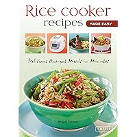 Rice Cooker Recipes Made Easy: Delicious One-pot Meals in Minutes (Learn to Cook Series) Rice Cooker Recipes Made Easy: Delicious One-pot Meals in Minutes (Learn to Cook Series) Spiral-bound