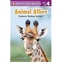 Animal Allies: Creatures Working Together (Penguin Young Readers, Level 4) Animal Allies: Creatures Working Together (Penguin Young Readers, Level 4) Paperback Kindle Hardcover