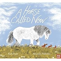 A Horse Called Now A Horse Called Now Hardcover