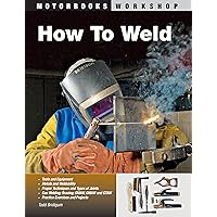 How To Weld (Motorbooks Workshop) How To Weld (Motorbooks Workshop) Paperback Kindle