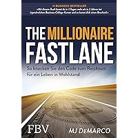 The Millionaire Fastlane: So knacken Sie den Code zum Reichtum für ein Leben in Wohlstand (German Edition)