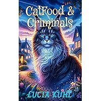 CATFOOD & CRIMINALS: A Midlife Paranormal Cozy Mystery (The Psychic Cat Series Book 1) CATFOOD & CRIMINALS: A Midlife Paranormal Cozy Mystery (The Psychic Cat Series Book 1) Kindle Audible Audiobook Hardcover Paperback