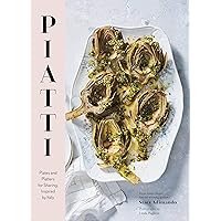 Piatti: Plates and Platters for Sharing, Inspired by Italy (Italian Cookbook, Italian Cooking, Appetizer Cookbook) Piatti: Plates and Platters for Sharing, Inspired by Italy (Italian Cookbook, Italian Cooking, Appetizer Cookbook) Hardcover Kindle