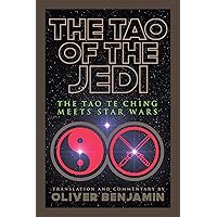 The Tao of the Jedi: The Tao Te Ching Meets Star Wars The Tao of the Jedi: The Tao Te Ching Meets Star Wars Kindle