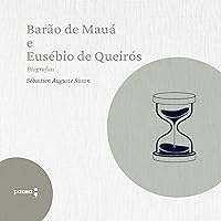 Barão de Mauá e Eusébio de Queirós - Biografias Barão de Mauá e Eusébio de Queirós - Biografias Kindle Audible Audiobook