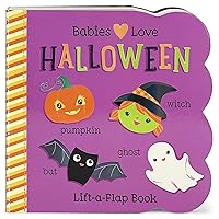 Babies Love Halloween: A Lift-a-Flap Board Book for Babies and Toddlers
