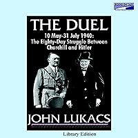 The Duel: The 80-Day Struggle Between Churchill and Hitler The Duel: The 80-Day Struggle Between Churchill and Hitler Audible Audiobook Kindle Hardcover Paperback Audio CD