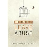 The Choice to Leave Abuse The Choice to Leave Abuse Paperback Audible Audiobook Kindle