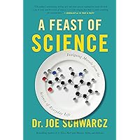 A Feast of Science: Intriguing Morsels from the Science of Everyday Life A Feast of Science: Intriguing Morsels from the Science of Everyday Life Kindle Paperback Audible Audiobook