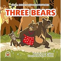 THREE BEARS: A short funny fairy tale with pictures. For reading aloud with toddlers 2-6 years old who are learning to read. Bedtime stories for little ... (Small books with big pictures Book 14) THREE BEARS: A short funny fairy tale with pictures. For reading aloud with toddlers 2-6 years old who are learning to read. Bedtime stories for little ... (Small books with big pictures Book 14) Kindle Paperback