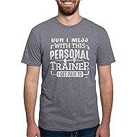 CafePress Gym Coach Paid to Make You Sore Personal T T Shirt Men's Deluxe Tri-Blend Shirt