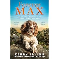 Forever Max: The heartwarming new memoir from the author of the bestselling Max the Miracle Dog Forever Max: The heartwarming new memoir from the author of the bestselling Max the Miracle Dog Hardcover Audible Audiobook Kindle