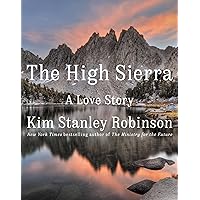 The High Sierra: A Love Story The High Sierra: A Love Story Hardcover Audible Audiobook Kindle Paperback Audio CD
