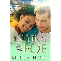 Falling for the Foe: A Clean and Wholesome International Romance (Color-Blind Love Book 1) Falling for the Foe: A Clean and Wholesome International Romance (Color-Blind Love Book 1) Kindle Hardcover Paperback