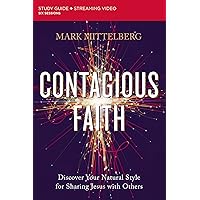 Contagious Faith Bible Study Guide plus Streaming Video: Discover Your Natural Style for Sharing Jesus with Others Contagious Faith Bible Study Guide plus Streaming Video: Discover Your Natural Style for Sharing Jesus with Others Paperback Kindle