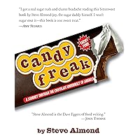 Candyfreak: A Journey through the Chocolate Underbelly of America Candyfreak: A Journey through the Chocolate Underbelly of America Kindle Paperback Audible Audiobook Hardcover Audio CD