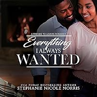 Everything I Always Wanted: A Friends to Lovers Romance Everything I Always Wanted: A Friends to Lovers Romance Audible Audiobook Kindle Paperback
