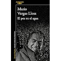 El pez en el agua / A Fish in Water: A Memoir (Narrativa Hispanica) (Spanish Edition) El pez en el agua / A Fish in Water: A Memoir (Narrativa Hispanica) (Spanish Edition) Audible Audiobook Kindle Paperback