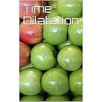 Time Dilatation Time Dilatation Kindle