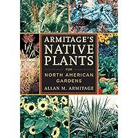 Armitage`s Native Plants for North American Gardens Armitage`s Native Plants for North American Gardens Hardcover