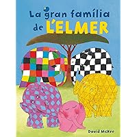 L'Elmer. Un conte - La gran família de l'Elmer (Catalan Edition) L'Elmer. Un conte - La gran família de l'Elmer (Catalan Edition) Kindle Hardcover