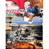 INVISTA NA LÍBIA - Visit Libya - Celso Salles: Coleção Invista em África (Portuguese Edition) INVISTA NA LÍBIA - Visit Libya - Celso Salles: Coleção Invista em África (Portuguese Edition) Hardcover Paperback