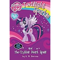 My Little Pony: Twilight Sparkle and the Crystal Heart Spell (My Little Pony Chapter Books) My Little Pony: Twilight Sparkle and the Crystal Heart Spell (My Little Pony Chapter Books) Paperback Audio CD