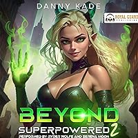 Beyond Superpowered 2 Beyond Superpowered 2 Audible Audiobook Kindle Paperback