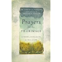Prayers for the Pilgrimage: A Book of Collects for All of Life Prayers for the Pilgrimage: A Book of Collects for All of Life Hardcover Kindle