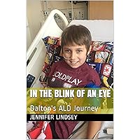 In the Blink of an Eye: Dalton's ALD Journey In the Blink of an Eye: Dalton's ALD Journey Kindle Paperback