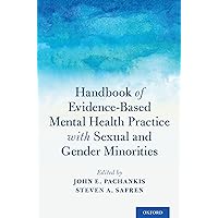 Handbook of Evidence-Based Mental Health Practice with Sexual and Gender Minorities Handbook of Evidence-Based Mental Health Practice with Sexual and Gender Minorities Paperback Kindle