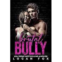 Brutal Bully: A Dark High School Bully Romance Brutal Bully: A Dark High School Bully Romance Kindle Paperback