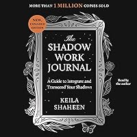 The Shadow Work Journal: A Guide to Integrate and Transcend Your Shadows The Shadow Work Journal: A Guide to Integrate and Transcend Your Shadows Audible Audiobook Paperback Kindle
